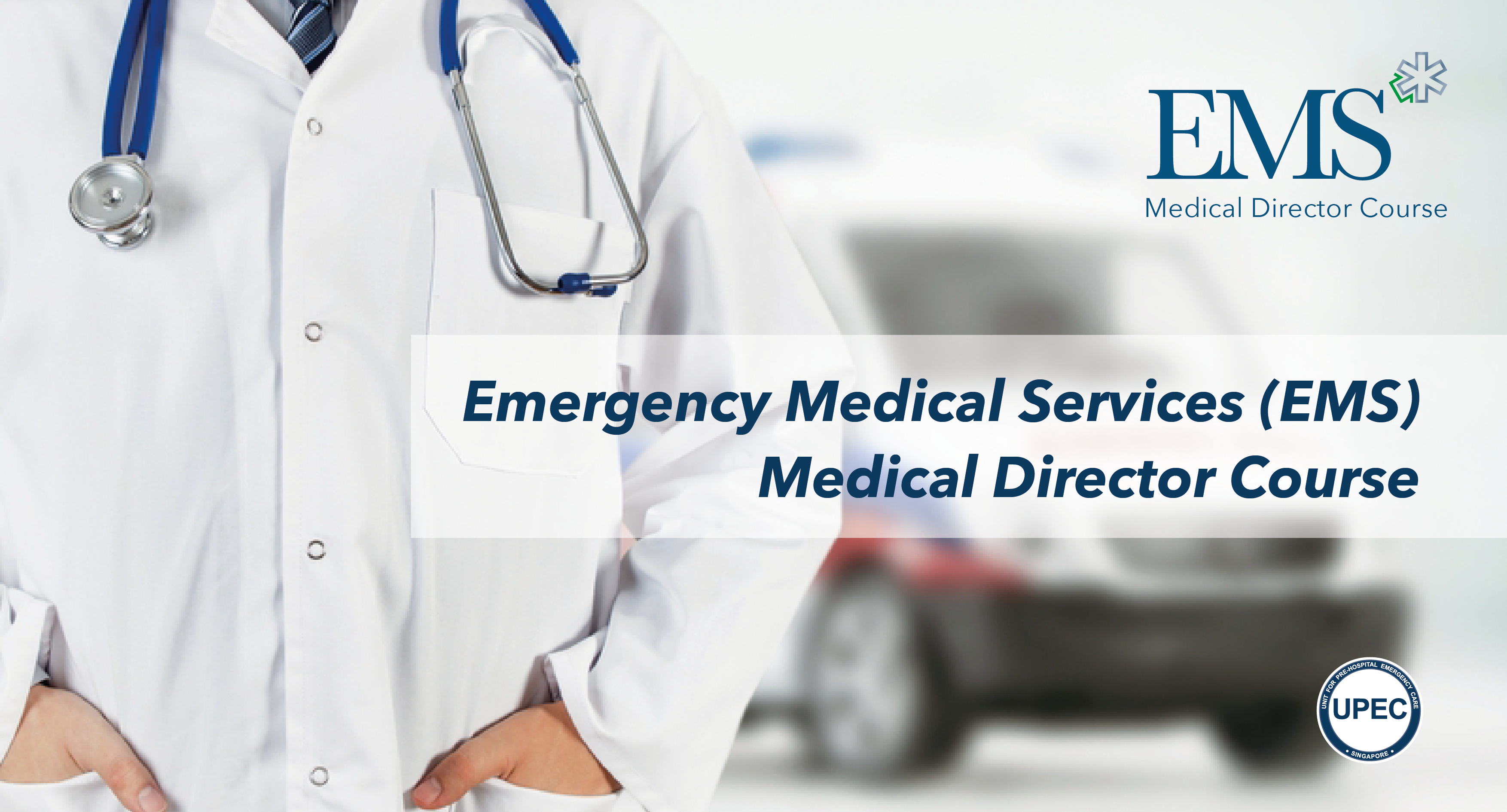 Doctor with stethoscope and text stating Emergency Medical Services (EMS) Medcial Director Course